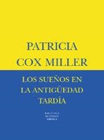 SUEÑOS EN LA ANTIGUEDAD TARDIA, LOS | 9788478446384 | COX MILLER, PATRICIA | Galatea Llibres | Llibreria online de Reus, Tarragona | Comprar llibres en català i castellà online