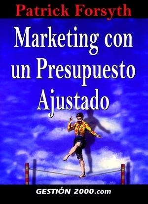 MARKETING CON UN PRESUPUESTO AJUSTADO | 9788480887892 | FORSYTH, PATRICK | Galatea Llibres | Librería online de Reus, Tarragona | Comprar libros en catalán y castellano online