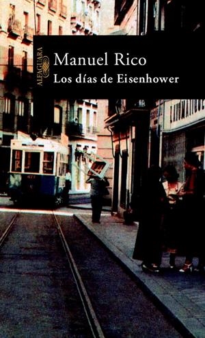 DIAS DE EISENHOWER, LOS | 9788420465388 | RICO, MANUEL | Galatea Llibres | Llibreria online de Reus, Tarragona | Comprar llibres en català i castellà online