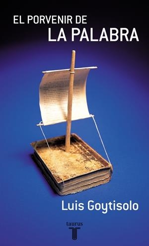 PORVENIR DE LA PALABRA,EL | 9788430604906 | GOYTISOLO,LUIS | Galatea Llibres | Llibreria online de Reus, Tarragona | Comprar llibres en català i castellà online