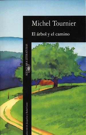 ARBOL Y EL CAMINO, EL | 9788420422466 | TOURNIER, MICHEL | Galatea Llibres | Llibreria online de Reus, Tarragona | Comprar llibres en català i castellà online