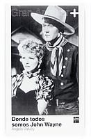 DONDE TODOS SOMOS JOHN WAYNE | 9788434887145 | VALLVEY, ANGELA | Galatea Llibres | Llibreria online de Reus, Tarragona | Comprar llibres en català i castellà online