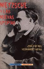 NIETZSCHE Y LAS NUEVAS UTOPIAS | 9788477024163 | RAFAEL, JOSE Y ARIAS,HERNANDEZ | Galatea Llibres | Librería online de Reus, Tarragona | Comprar libros en catalán y castellano online