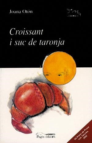 CROISSANT I SUC DE TARONJA | 9788479359768 | OTON, JOANA | Galatea Llibres | Librería online de Reus, Tarragona | Comprar libros en catalán y castellano online