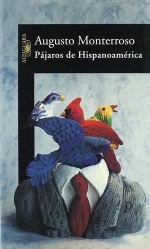 PAJAROS DE HISPANOAMERICA | 9788420464282 | MONTERROSO, AUGUSTO | Galatea Llibres | Llibreria online de Reus, Tarragona | Comprar llibres en català i castellà online