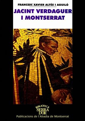 JACINT VERDAGUER I MONTSERRAT | 9788484154372 | ALTES AGUILO, FRANCESC XAVIER | Galatea Llibres | Llibreria online de Reus, Tarragona | Comprar llibres en català i castellà online
