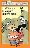 TEU PARE, LA MEVA MARE, EL | 9788466104784 | TOWNSON, HAZEL | Galatea Llibres | Librería online de Reus, Tarragona | Comprar libros en catalán y castellano online