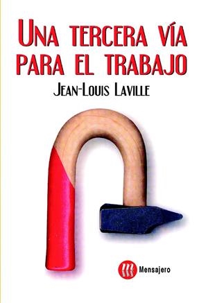 TERCERA VIA PARA EL TRABAJO, UNA | 9788427124851 | LAVILLE,JEAN-LOUIS | Galatea Llibres | Librería online de Reus, Tarragona | Comprar libros en catalán y castellano online