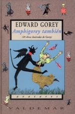 AMPHIGOREY TAMBIEN | 9788477024217 | GOREY, EDWARD | Galatea Llibres | Librería online de Reus, Tarragona | Comprar libros en catalán y castellano online