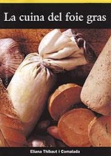 CUINA DEL FOIE GRAS, LA | 9788496035058 | THIBAUT COMALADA, ELIANA | Galatea Llibres | Llibreria online de Reus, Tarragona | Comprar llibres en català i castellà online