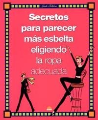 SECRETOS PARA PARECER MAS ESBELTA ELIGIENDO LA ROPA ADECUADA | 9788497540377 | FELDON, LEAH | Galatea Llibres | Librería online de Reus, Tarragona | Comprar libros en catalán y castellano online