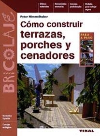 COMO CONSTRUIR TERRAZAS, PORCHES Y CENADORES | 9788430534746 | HIMMELHUBER, PETER | Galatea Llibres | Librería online de Reus, Tarragona | Comprar libros en catalán y castellano online