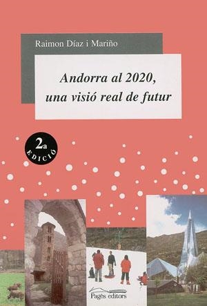 ANDORRA AL 2020, UNA VISIO REAL DEL FUTUR | 9788479358167 | DIAZ I MARIÑO, RAIMON | Galatea Llibres | Llibreria online de Reus, Tarragona | Comprar llibres en català i castellà online