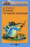 LLOBATO I LA MANSIO ENCANTADA, EL | 9788466104272 | WHYBROW, IAN | Galatea Llibres | Librería online de Reus, Tarragona | Comprar libros en catalán y castellano online