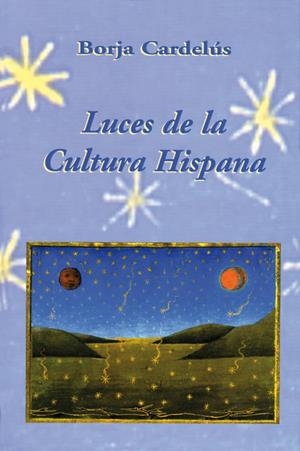 LUCES DE LA CULTURA HISPANA | 9788486547622 | CARDELUS, BORJA | Galatea Llibres | Llibreria online de Reus, Tarragona | Comprar llibres en català i castellà online
