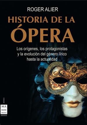 HISTORIA DE LA OPERA | 9788495601667 | ALIER,ROGER | Galatea Llibres | Llibreria online de Reus, Tarragona | Comprar llibres en català i castellà online