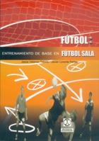 FUTBOL: ENTRENAMIENTO DE BASE EN FUTBOL SALA | 9788480196772 | VELASCO TEJADA, JESUS | Galatea Llibres | Llibreria online de Reus, Tarragona | Comprar llibres en català i castellà online