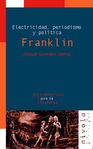 FRANKLIN-ELECTRICIDAD,PERIODISMO Y POLITICA | 9788495599407 | SUMMERS GÁMEZ,JOQUIN | Galatea Llibres | Librería online de Reus, Tarragona | Comprar libros en catalán y castellano online