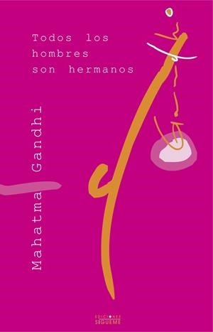 TODOS LOS HOMBRES SON HERMANOS | 9788430114009 | GANDHI,MAHATMA | Galatea Llibres | Llibreria online de Reus, Tarragona | Comprar llibres en català i castellà online