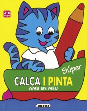 SUPER CALCA I PINTA AMB MIAU 3-6 ANYS | 9788430537327 | AAVV | Galatea Llibres | Librería online de Reus, Tarragona | Comprar libros en catalán y castellano online