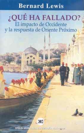 QUE HA FALLADO ? IMPACTO DE OCCIDENTE Y RESPUESTA DE ORIENTE | 9788432311062 | LEWIS, BERNARD | Galatea Llibres | Llibreria online de Reus, Tarragona | Comprar llibres en català i castellà online