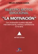 NUESTRO MOTOR EMOCIONAL. LA MOTIVACION | 9788479785406 | ESPADA GARCIA, MIGUEL | Galatea Llibres | Librería online de Reus, Tarragona | Comprar libros en catalán y castellano online