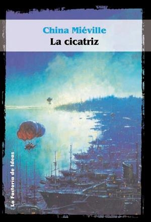 CICATRIZ, LA | 9788484216605 | MIEVILLE, CHINA | Galatea Llibres | Llibreria online de Reus, Tarragona | Comprar llibres en català i castellà online