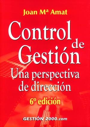 CONTROL DE GESTION. UNA PERSPECTIVA DE DIRECCION | 9788480888417 | AMAT, JOAN M. | Galatea Llibres | Librería online de Reus, Tarragona | Comprar libros en catalán y castellano online