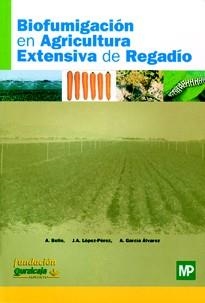 BIOFUMIGACION EN AGRICULTURA EXTENSIVA DE REGADIO | 9788484761273 | BELLO, A. | Galatea Llibres | Llibreria online de Reus, Tarragona | Comprar llibres en català i castellà online