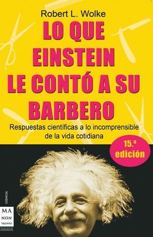 LO QUE EINSTEIN LE CONTO A SU BARBERO | 9788495601537 | WOLKE, ROBERT L | Galatea Llibres | Librería online de Reus, Tarragona | Comprar libros en catalán y castellano online