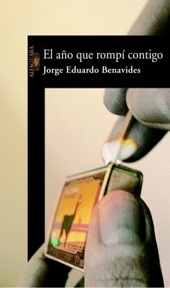 AÑO QUE ROMPI CONTIGO, EL | 9788420465678 | BENAVIDES, JORGE EDUARDO | Galatea Llibres | Librería online de Reus, Tarragona | Comprar libros en catalán y castellano online