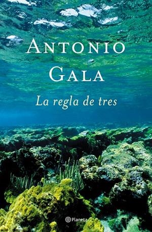 REGLA DE TRES, LA | 9788408047452 | GALA, ANTONIO | Galatea Llibres | Librería online de Reus, Tarragona | Comprar libros en catalán y castellano online