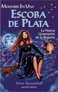 MONTARSE EN UNA ESCOBA DE PLATA. NUEVA GENERAC. DE BRUJERIA | 9788477209980 | RAVENWOLF, SILVER | Galatea Llibres | Librería online de Reus, Tarragona | Comprar libros en catalán y castellano online