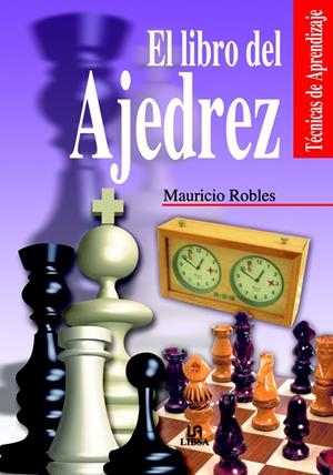LIBRO DEL AJEDREZ, EL | 9788466206433 | ROBLES, MAURICIO | Galatea Llibres | Librería online de Reus, Tarragona | Comprar libros en catalán y castellano online