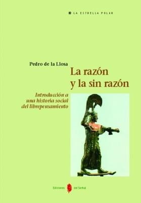 RAZON Y LA SINRAZON, LA | 9788476283868 | LLOSA, PEDRO DE LA | Galatea Llibres | Llibreria online de Reus, Tarragona | Comprar llibres en català i castellà online