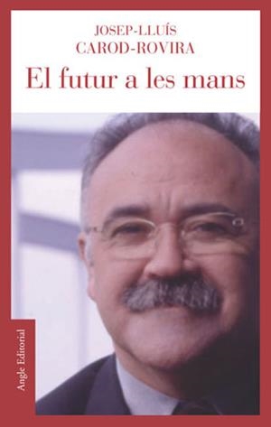 FUTUR A LES MANS, EL | 9788496103153 | CAROD-ROVIRA, JOSEP LLUIS | Galatea Llibres | Librería online de Reus, Tarragona | Comprar libros en catalán y castellano online