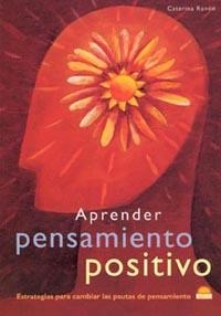 APRENDER PENSAMIENTO POSITIVO | 9788497540384 | RANDO, CATERINA | Galatea Llibres | Librería online de Reus, Tarragona | Comprar libros en catalán y castellano online