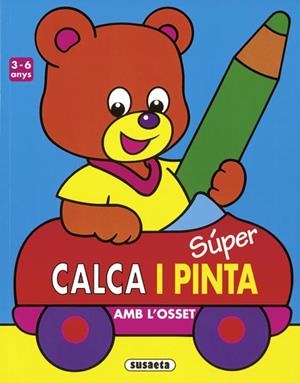 SUPER CALCA I PINTA AMB L'OSSET 3-6 ANYS | 9788430537310 | AAVV | Galatea Llibres | Librería online de Reus, Tarragona | Comprar libros en catalán y castellano online