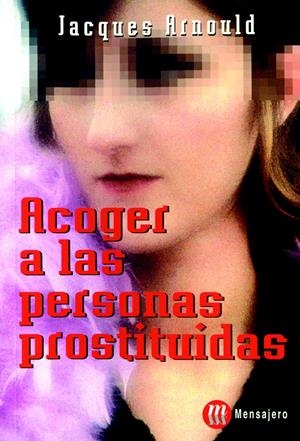 ACOGER LAS PERSONAS PROSTITUIDAS | 9788427125001 | ARNOULD, JACQUES | Galatea Llibres | Librería online de Reus, Tarragona | Comprar libros en catalán y castellano online