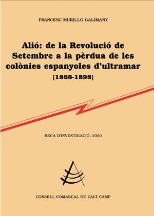 ALIO DE LA REVOLUCIO DE SETEMBRE A LA PERDUA DE LES COLONIES | 9788479352394 | MURILLO GALIMANY, FRANCESC | Galatea Llibres | Librería online de Reus, Tarragona | Comprar libros en catalán y castellano online