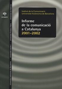 INFORME DE LA COMUNICACIO A CATALUNYA 2001-2002 | 9788437056562 | VARIOS AUTORES | Galatea Llibres | Llibreria online de Reus, Tarragona | Comprar llibres en català i castellà online