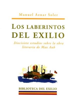 LABERINTOS DEL EXILIO, LOS | 9788484720980 | AZNAR SOLER, MANUEL | Galatea Llibres | Librería online de Reus, Tarragona | Comprar libros en catalán y castellano online