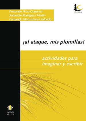 AL ATAQUE, MIS PLUMILLAS ! ACTIVIDADES PARA IMAGINAR Y ESCRI | 9788497001045 | POZO GUTIERREZ, FERNANDO | Galatea Llibres | Llibreria online de Reus, Tarragona | Comprar llibres en català i castellà online
