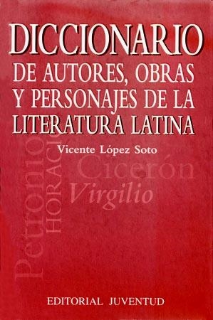 DICCIONARIO DE AUTORES, OBRAS Y PERSONAJES LIT. LATINA | 9788426133106 | LOPEZ SOTO, VICENTE | Galatea Llibres | Llibreria online de Reus, Tarragona | Comprar llibres en català i castellà online