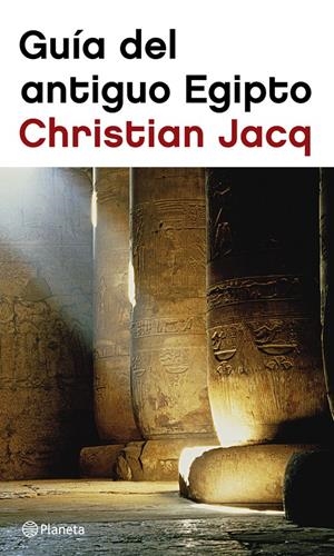 GUIA DEL ANTIGUO EGIPTO | 9788408048077 | JACQ, CHRISTIAN | Galatea Llibres | Llibreria online de Reus, Tarragona | Comprar llibres en català i castellà online