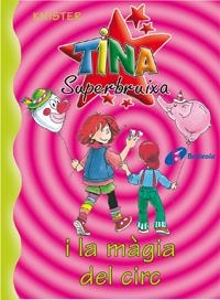 TINA SUPERBRUIXA I LA MAGIA DEL CIRC  6 | 9788483041710 | KNISTER | Galatea Llibres | Librería online de Reus, Tarragona | Comprar libros en catalán y castellano online