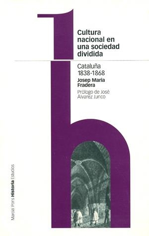 CULTURA NACIONAL EN UNA SOCIEDAD DIVIDIDA. CATALUÑA 1838-186 | 9788495379504 | FRADERA, JOSEP MARIA | Galatea Llibres | Llibreria online de Reus, Tarragona | Comprar llibres en català i castellà online
