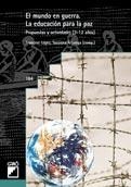 MUNDO EN GUERRA, EL EDUCACION PARA LA PAZ, LA | 9788478273034 | LOPEZ, F./ ARANEGA, S. | Galatea Llibres | Librería online de Reus, Tarragona | Comprar libros en catalán y castellano online