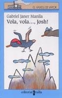VOLA, VOLA..., JOSH | 9788466102445 | JANER MANILA, GABRIEL | Galatea Llibres | Librería online de Reus, Tarragona | Comprar libros en catalán y castellano online