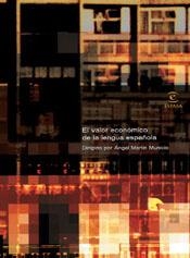 VALOR ECONOMICO DE LA LENGUA ESPAÑOLA, EL | 9788467010350 | MARTIN MUNICIO, ANGEL | Galatea Llibres | Llibreria online de Reus, Tarragona | Comprar llibres en català i castellà online